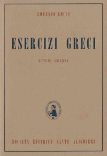 Esercizi greci. Per il Liceo classico - Lorenzo Rocci