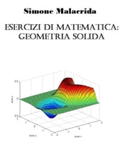 Esercizi di matematica: geometria solida