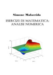 Esercizi di matematica: analisi numerica