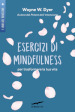 Esercizi di mindfulness. Per trasformare la tua vita