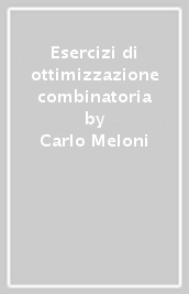 Esercizi di ottimizzazione combinatoria