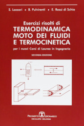 Esercizi risolti di termodinamica. Moto dei fluidi e termocinetica