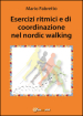 Esercizi ritmici e di coordinazione nel nordic walking