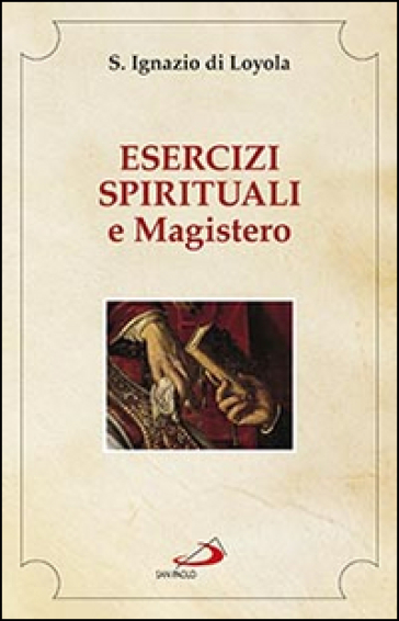 Esercizi spirituali e Magistero - Ignazio Di Loyola (santo)