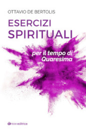 Esercizi spirituali per il tempo di Quaresima