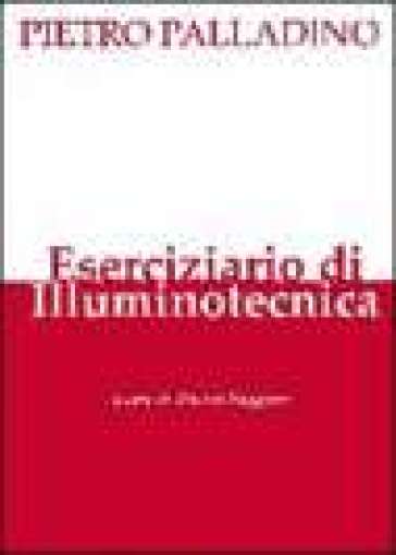 Eserciziario di illuminotecnica - Pietro Palladino