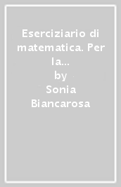 Eserciziario di matematica. Per la 2ª classe delle Scuole superiori. Con e-book. Con espansione online