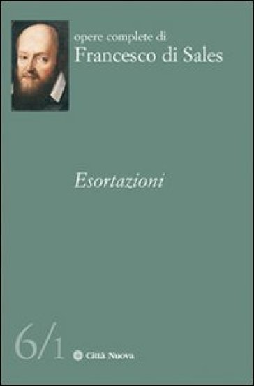 Esortazioni. 6. - Francesco di Sales (santo)