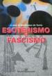 Esoterismo e fascismo. Storia, interpretazioni, documenti