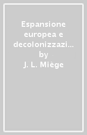 Espansione europea e decolonizzazione dal 1870 ai nostri giorni