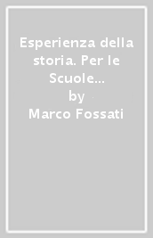 Esperienza della storia. Per le Scuole superiori. Con e-book. Con espansione online. Vol. 3