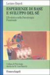 Esperienze di base e sviluppo del sé. L evolutiva nella psicoterapia funzionale