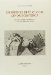 Esperienze di filologia cinquecentesca. Salviati, Mazzoni, Trissino, Costo, il Bargeo, Tasso