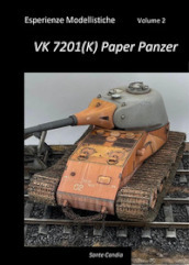 Esperienze modellistiche. 2: VK 7201(K) Paper Panzer