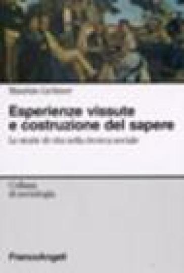 Esperienze vissute e costruzione del sapere. Le storie di vita nella ricerca sociale - Maurizio Lichtner