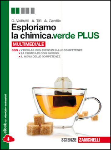 Esploriamo la chimica.verde plus. Volume unico. Per le Scuole superiori. Con e-book. Con espansione online - Giuseppe Valitutti - Alfredo Tifi - Antonino Gentile