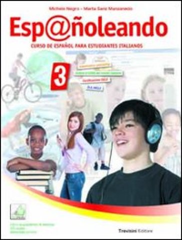 Esp@ñoleando. Curso de español para estudiantes italianos. Per la Scuola media. Con DVD-ROM. Con espansione online. Vol. 3 - Michele Negro - Marta Sanz Manzanedo