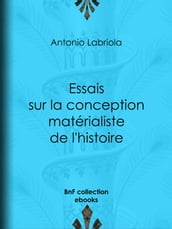 Essais sur la conception matérialiste de l histoire