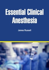 Essential Clinical Anesthesia