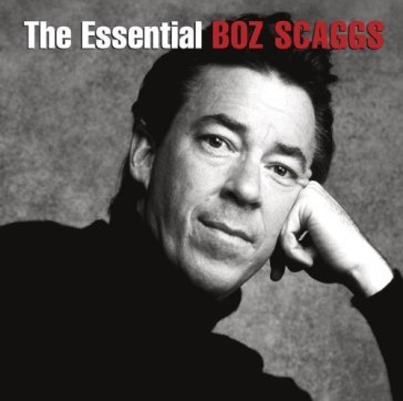 Essential boz scaggs - Boz Scaggs