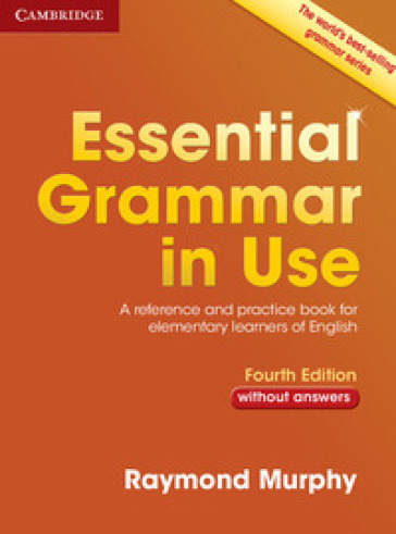 Essential grammar in use. Without answers. Per le Scuole superiori. Con e-book. Con espansione online - Raymond Murphy