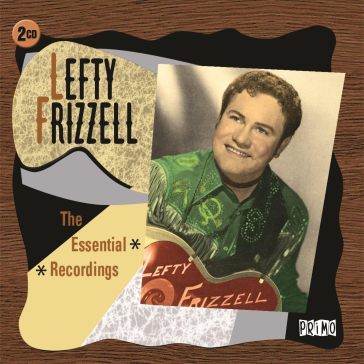 Essential recordings - LEFTY FRIZZELL