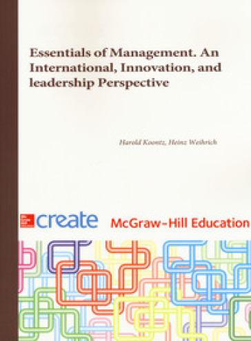 Essentials of management. An international, innovation and leadership perspective - Harold Koontz - Heinz Weihrich