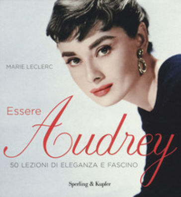 Essere Audrey. Ediz. a colori - Marie Leclerc