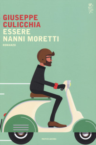 Essere Nanni Moretti - Giuseppe Culicchia