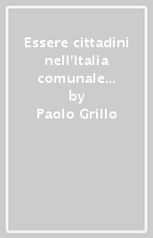 Essere cittadini nell Italia comunale (sec. XIII)