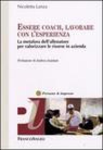 Essere coach, lavorare con l'esperienza. La metafora dell'allenatore per valorizzare le risorse in azienda - Nicoletta Lanza