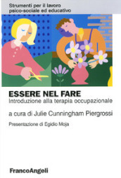 Essere nel fare. Introduzione alla terapia occupazionale