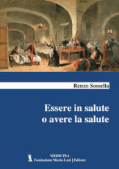 Essere in salute o avere la salute