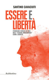 Essere e libertà. Itinerari verso la tesi dell «essere originario» come libertà