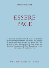 Essere pace. Con il cuore della comprensione e la meditazione camminata