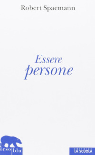 Essere persone - Robert Spaemann