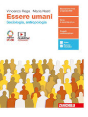 Essere umani. Sociologia e Antropologia. Con antologia La globalizzazione. Per la 5ª classe delle Scuole superiori. Con e-book. Con espansione online