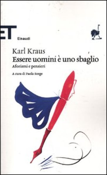 Essere uomini è uno sbaglio. Aforismi e pensieri - Karl Kraus