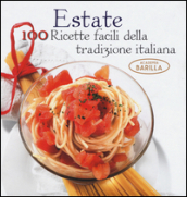 Estate. 100 ricette facili della tradizione italiana