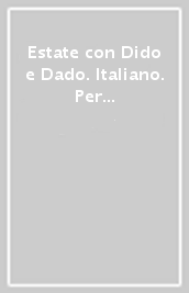 Estate con Dido e Dado. Italiano. Per la Scuola elementare. Vol. 4