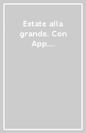 Estate alla grande. Con App. Per la Scuola elementare. Vol. 4