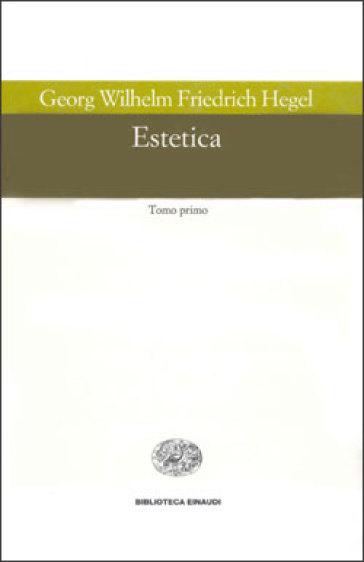 Estetica - Georg Wilhelm Friedrich Hegel