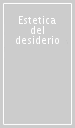 Estetica del desiderio