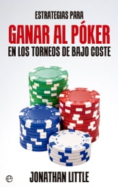 Estrategias para ganar al póker en los torneos de bajo coste