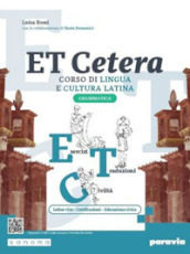 Et cetera. Corso di lingua e cultura latina. Grammatica latina. Per le Scuole superiori. Con e-book. Con espansione online. Vol. 2