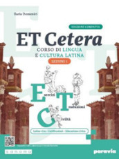 Et cetera. Corso di lingua e cultura latina. Ediz. compatta. Lezioni di latino. Con Grammatica latina. Per le Scuole superiori. Con e-book. Con espansione online. Vol. 1