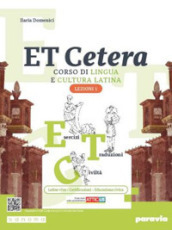 Et cetera. Corso di lingua e cultura latina. Ediz. con Atticus. Lezioni di latino. Per le Scuole superiori. Con e-book. Con espansione online. Vol. 1