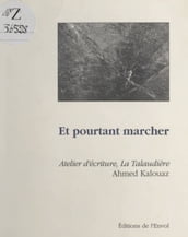 Et pourtant marcher : Atelier d écriture en prison