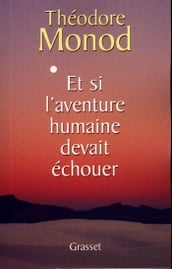 Et si l aventure humaine devait échouer