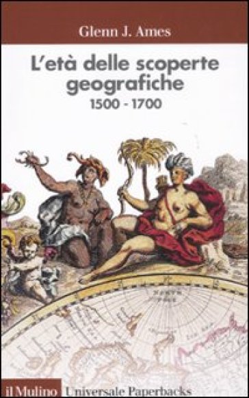 Età delle scoperte geografiche 1500-1700 (L') - Glenn J. Ames